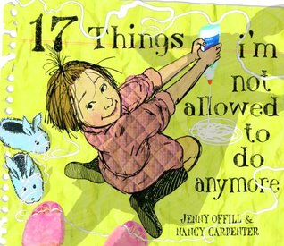 17 Things I'm Not Allowed to Do Anymore (Hardcover)