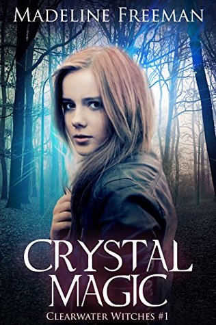 Crystal Magic (Clearwater Witches, #1)