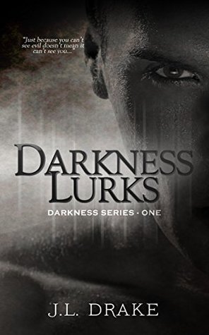 Darkness Lurks (Darkness, #1)