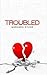 Troubled