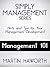 Simply Management Series - Management 101 by Martin C. Haworth