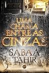 Uma Chama Entre as Cinzas by Sabaa Tahir