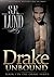 Drake Unbound by S.E. Lund