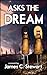 Asks the Dream: A Novel