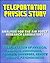 Teleportation Physics Study: Analysis for the Air Force Research Laboratory of Teleportation of Physical Objects, Wormholes, Parallel Universes, Remote Viewing, Psychokinesis PK, Quantum Entanglement