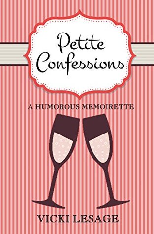 Petite Confessions: A Humorous Memoirette (Kindle Edition)