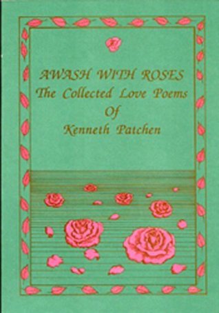 Awash with Roses: Collected Love Poems of Kenneth Patchen