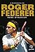 A biografia de Roger Federer (Portuguese Edition)
