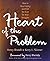 The Heart of the Problem