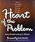 The Heart of the Problem