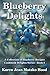 Blueberry Delights Cookbook