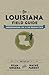 The Louisiana Field Guide: Understanding Life in the Pelican State