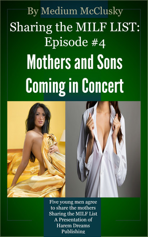 Sharing the MILF List-Episode #4: Mothers and Sons Coming in Concert