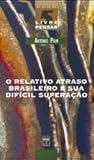 O relativo atraso brasileiro e sua difícil superação