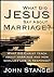 What did Jesus say about Marriage? by John Stange