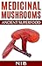 Medicinal Mushrooms: Ancient Superfood