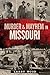 Murder & Mayhem in Missouri