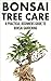 Bonsai Care: Bonsai Tree Ca...