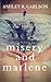 Misery and Marlene: A Novella