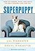 Superpuppy: How to Choose, Raise, and Train the Best Possible Dog for You (How to Choose, Raise, and Train the Best Possible Dog for You)