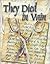 They Died in Vain by Jim Huang They Died in Vain by Jim Huang