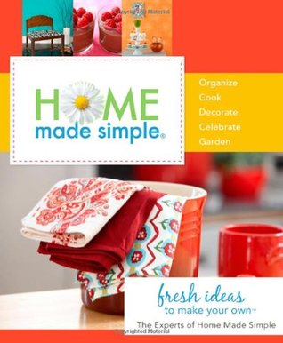 Home Made Simple: Fresh Ideas to Make Your Own (Hardcover)