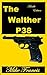 The Walther P38: Replacing ...