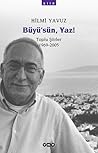 Büyü'sün, Yaz! by Hilmi Yavuz