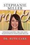 Stephanie Miller: Understanding the Life and Teachings of Stephanie Miller; Actress, Radio Personally, Political Activist, and American Patriot Stephanie Miller: Understanding the Life and Teachings of Stephanie Miller; Actress, Radio Personally, Political Activist, and American Patriot