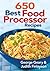 650 Best Food Processor Recipes by George Geary