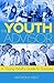 The Youth Advisor: A Young Adult's Guide to Success