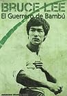 Bruce Lee: El guerrero de Bambú (Spanish Edition)