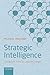 Strategic Intelligence: Conceptual Tools for Leading Change