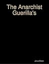 The Anarchist Guerilla's by Julius  Green