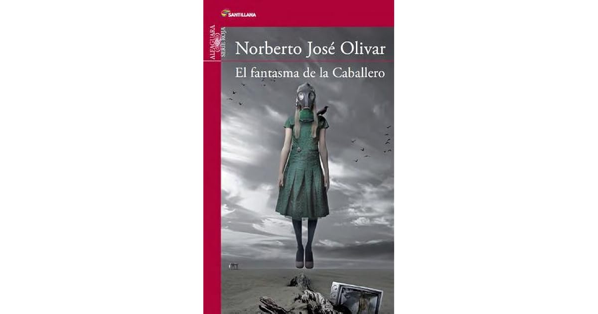 El fantasma de la Caballero by Norberto José Olivar
