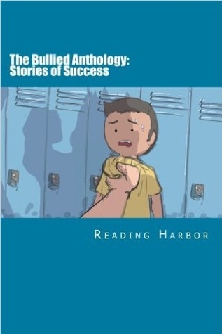 The Bullied Anthology: Stories of Success