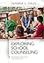 Exploring School Counseling (Professional Practices and Perspectives)