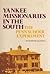 Yankee missionaries in the South by Elizabeth Jacoway