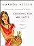 Cooking for Mr. Latte by Amanda Hesser
