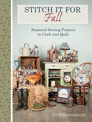 Stitch It for Fall: Seasonal Sewing Projects to Craft and Quilt (Kindle Edition)