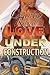 Love Under Construction
