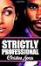 Strictly Professional (Strictly Professional, #1)