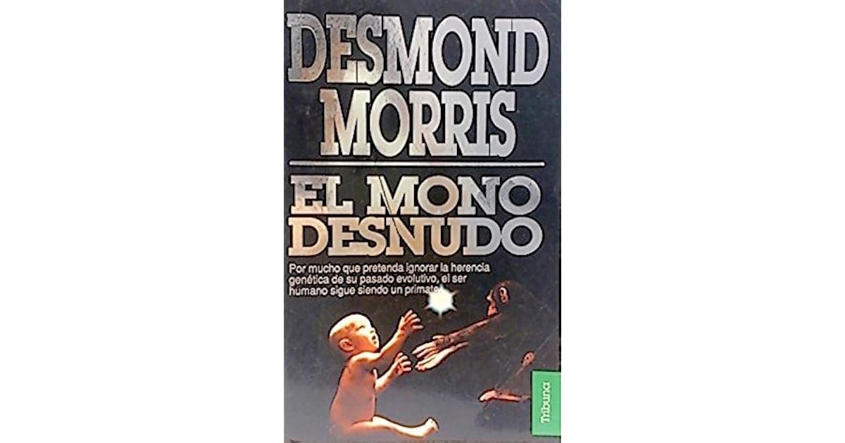 El mono desnudo by Desmond Morris