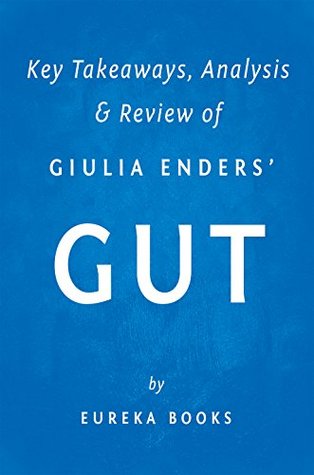 Gut by Giulia Enders | Key Takeaways, Analysis & Review (Kindle Edition)