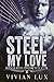 Steel My Love by Vivian Lux