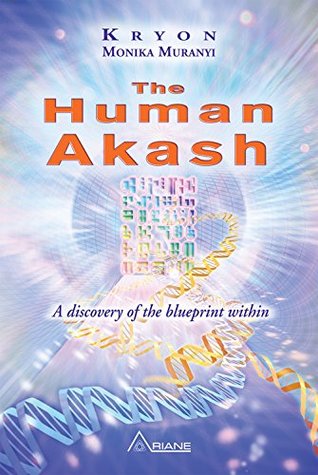 The Human Akash: A Discovery of the Blueprint Within (Kindle Edition)