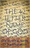 The 42 Letter Name of God: The Mystical Name Of Manifestation (Sacred Names Book 6) Book cover for The 42 Letter Name of God: The Mystical Name Of Manifestation (Sacred Names Book 6)