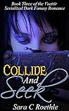 Book cover for Collide and Seek (Bitter Ashes, #2)