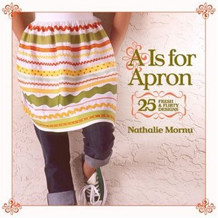 "A" Is for Apron: 25 Fresh & Flirty Designs (Paperback)