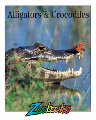 Alligators & Crocodiles (Zoobooks)